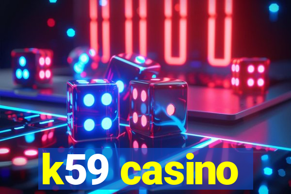 k59 casino